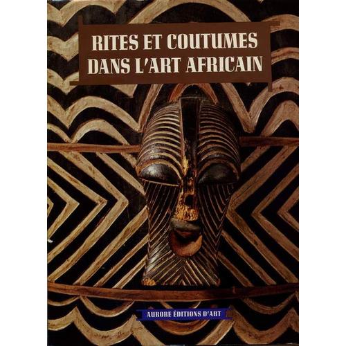 Rites Et Coutumes Dans L'art Africain