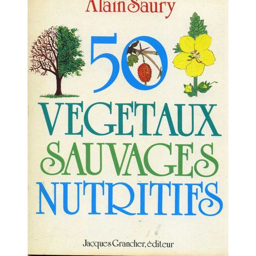 50  Vegétaux Sauvages Nutritifs