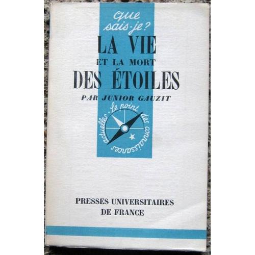 La Vie Et La Mort Des Étoiles. Collection " Que Sais-Je " - Le Point Des Connaissances Actuelles - N° 330.