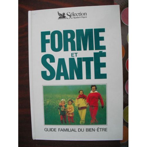 Forme Et Santé - Guide Familial Du Bien-Être