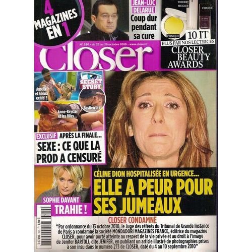 Closer  N° 00280 : Céline Dion, Jean-Luc Delarue, Secret Story 4 (Sexe : Ce Que La Production A Censuré) Sophie Davant, Laure Manaudou, Zlatan Ibrahimovic, Veronic Dicaire, Elsa Fayer, Moundir