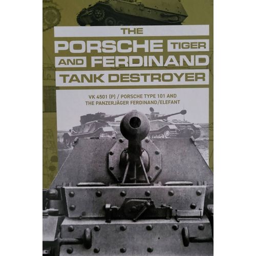 The Porsche Tiger And Ferdinand Tank Destroyer