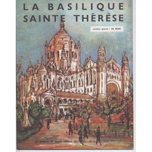 Les Annales De Sainte Therese De Lisieux Decembre  N° 12 : La Basilique Sain Te Therese