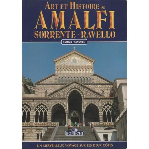 Art Et Histoire De Amalfi - Sorrente - Ravello. Édition Française