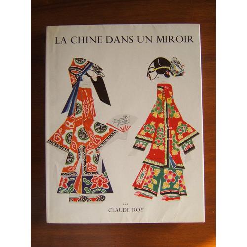 La Chine Dans Un Miroir. Illustrations Photographiques De W. Bischof, H. Cartier-Bresson, Pierre Chadourne, Denise Colomb, E. De Montmollin, Pierre Verger Et L'auteur. Illustrations...