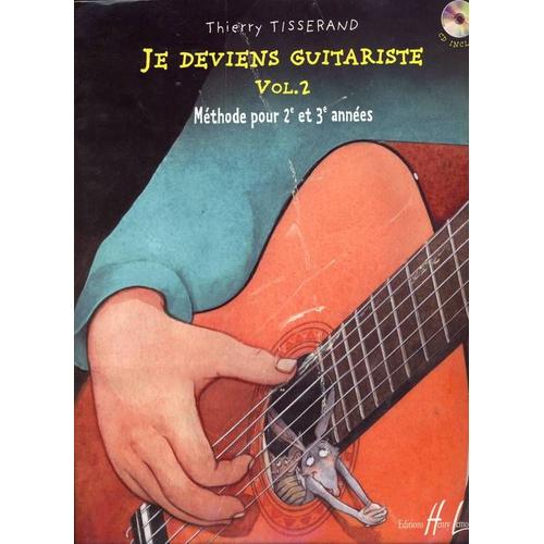 Je Deviens Guitariste - Volume 2, Méthode Pour 2e Et 3e Années (1cd Audio)