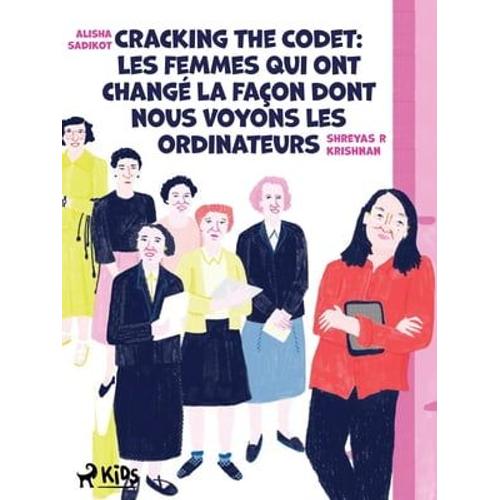 Cracking The Code : Les Femmes Qui Ont Changé La Façon Dont Nous Voyons Les Ordinateurs