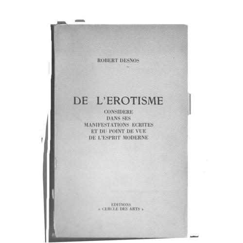 De L¿Érotisme Considéré Dans Ses Manifestations Écrites & Du Point De Vue De L¿Esprit Moderne.