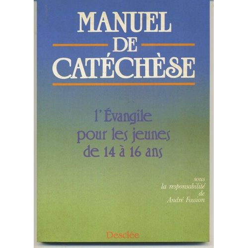 Manuel De Catéchèse Tome 2 - L'évangile Pour Les Jeunes De 14 À 16 Ans