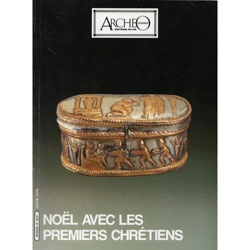 Dossier Archeo Hors-Série  N° 06 : Noel Avec Les Premiers Chretiens