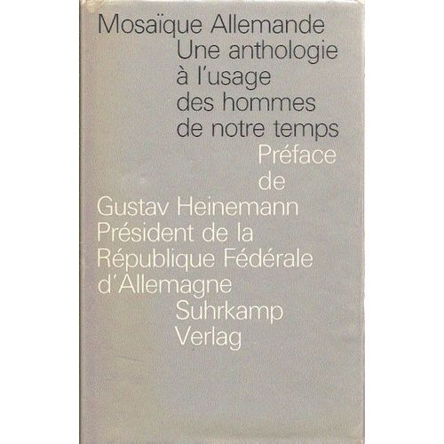 Mosaïque Allemande, Une Anthologie À L'usage Des Hommes De Notre Temps Mosaïque Allemande, Une Anthologie À L'usage Des Hommes De Notre Temps