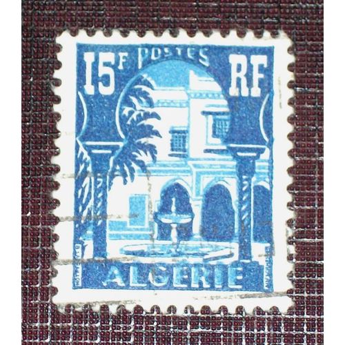 Anciennes Colonies Françaises - Algerie N° 314 Oblitéré De 1945-55 - 15f Bleu Foncé Et Bleu Clair « Cour Mauresque Du Musée Du Bardo »