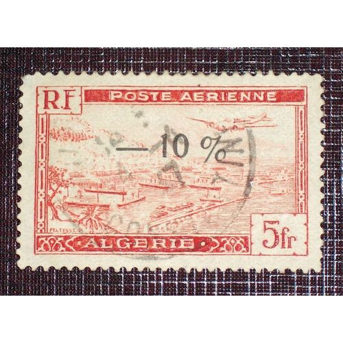 Anciennes Colonies Françaises - Algerie Poste Aérienne N° 1a Oblitéré De 1946-47 - 5f Rouge « Avion Survolant La Rade D'alger » Surchargé -10%
