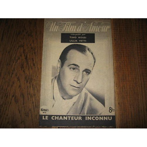 Un Film D'amour  N° 5 : Le Chanteur Inconnu  Tino Rossi Lillia Vetti