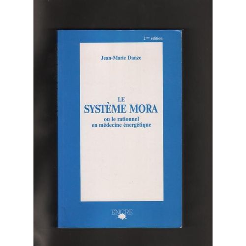 Le Systeme Mora Ou Le Rationnel En Medecine Energetique