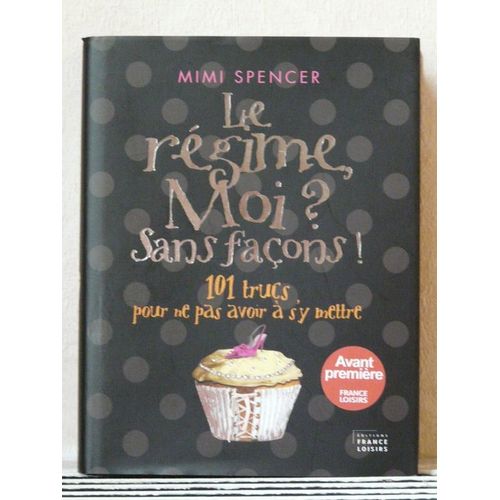 Le Régime, Moi ? Sans Façons !