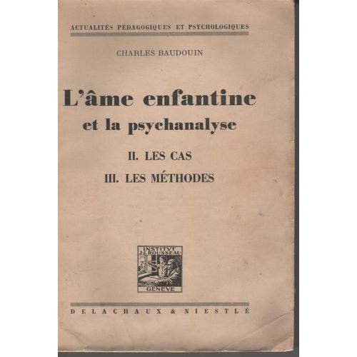 L Ame Enfantine Et La Psychanalyse - Ii. Les Cas / Iii. Les Methodes