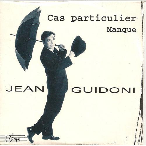 Jean Guidoni "Cas Particulier" - Single 2 Titres : Cas Particulier, Manque