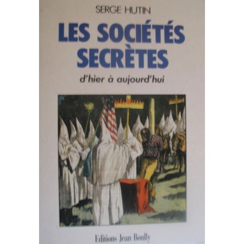 Les Societes Secretes D'hier À Aujourd'hui