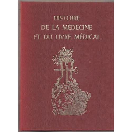 Histoire De La Médecine Et Du Livre Médical À La Lumière Des Collections De La Bibliothèque De La Faculté De Médecine De Paris ( Préface : Julien Cain / Introduction : Professeur Léon Binet )