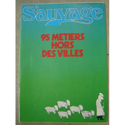 Le Sauvage  N° 18 : 95 Métiers Hors Des Villes