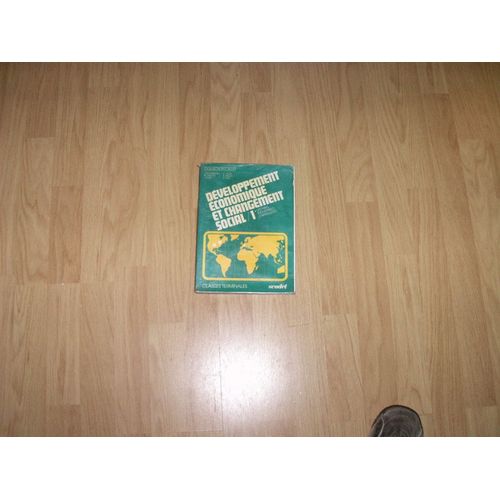 Economie Et Société Françaises. Terminales B. Tome 1 : Les Pays Industriels Capitalistes