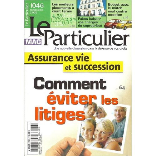 Le Particulier  N° 1046 : Assurance Vie Et Succession : Comment Éviter Les Litiges