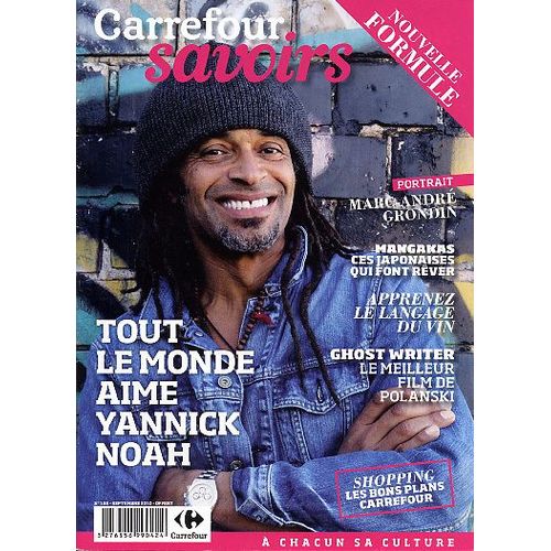 Carrefour Savoirs  N° 135 : Tout Le Monde Aime Yannick Noah - Marc-André Grondin - Mangakas, Ces Japonnais Qui Font Rêver - Apprenez Le Langage Du Vin - Ghost Writer, Polanski