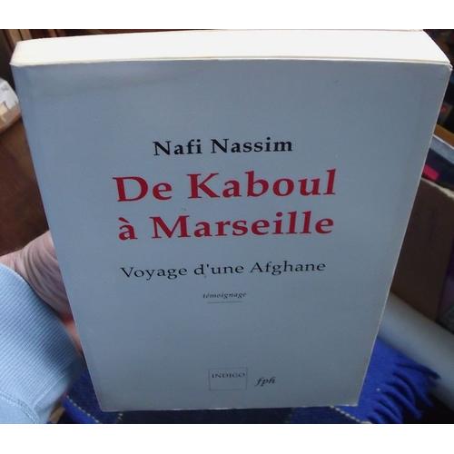De Kaboul À Marseille - Voyage D'une Afghane