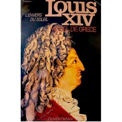 Louis Xiv - L'envers Du Soleil