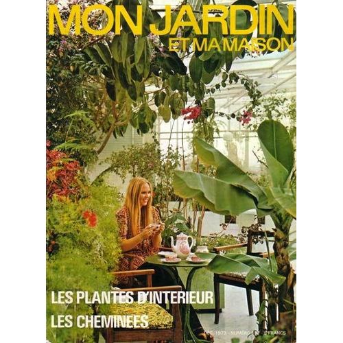Mon Jardin Et Ma Maison  N° 187 : Les Plantes D'intérieur - Les Cheminées
