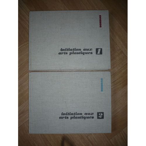 Initiation Aux Arts Plastiques -  Volumes 1 Et 2