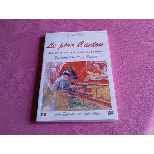Le Père Cantou - Histoires Et Recettes D'un Village Du Périgord