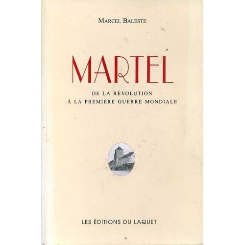 Martel - De La Révolution À La Première Guerre Mondiale