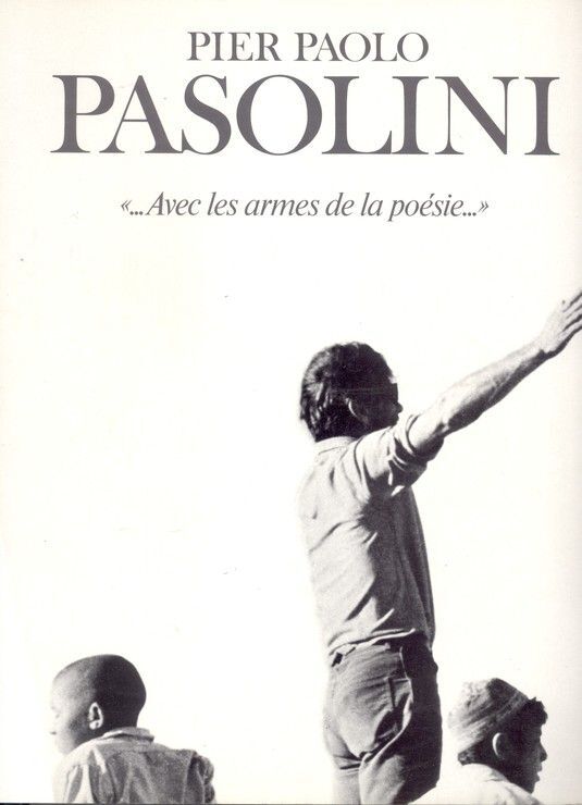 Pier Paolo Pasolini Avec les armes de la poésie | Rakuten