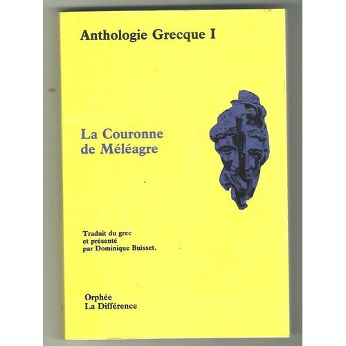 Anthologie Grecque - Tome 1 - La Couronne De Méléagre - Épigrammes