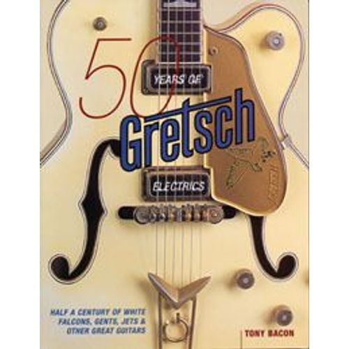 50 Years Of Gretsch Electrics