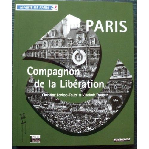 Paris, Compagnon De La Libération Hors-Série N° 0 : Paris, Compagnon De La Libération