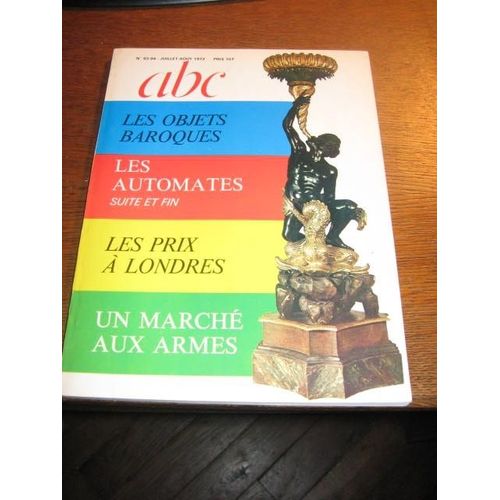 Abc Décor  N° 93 : Les Objets Baroques; Les Automates; Les Prix À Londres; Un Marché Aux Armes