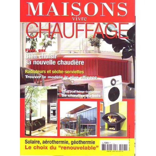 Maisons Vivre Chauffage  N° 7 : Chaudiere . Se Chauffer Au Bois . Solaire . Aerothermie . Geothermie