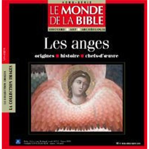 Le Monde De La Bible Hors-Série N° 2010 : Les Anges : Origines - Histoire - Chefs-D'oeuvre