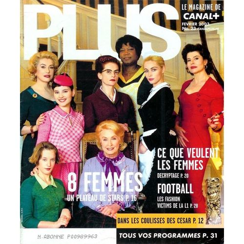 Plus Le Magazine De Canal Plus Février 2003  N° 23 : 8 Femmes, Ce Que Veulent Les Femmes...