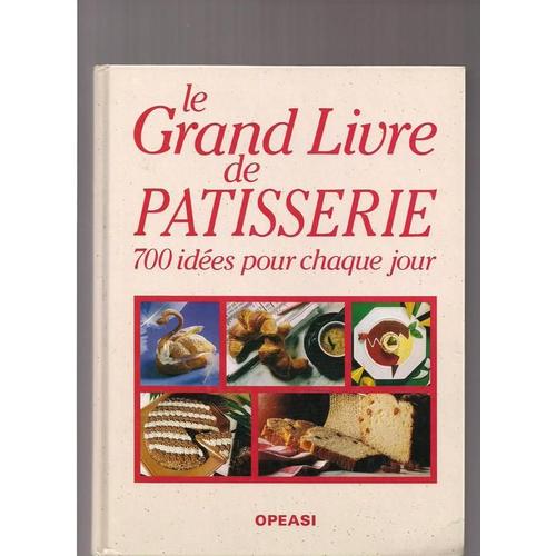 Le Grand livre de la pâtisserie