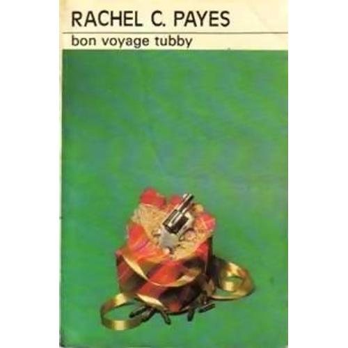 Rachel C. Payes. Bon Voyage Tubby : (Memoirs Of Murder). Traduit De L'anglais Par Peggy Dailly