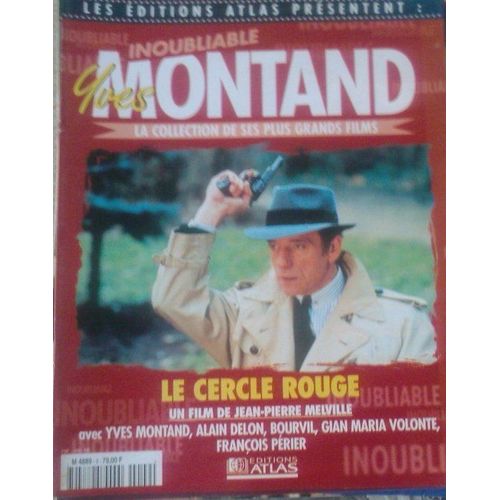 Les Editions Atlas Présentent  N° 0 : Le Cercle Rouge Inoubliable Yves Montand