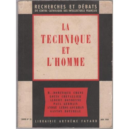 La Technique Et L'homme - Recherches Et Débats Du Centre Catholique Des Intellectuels Français N° 31