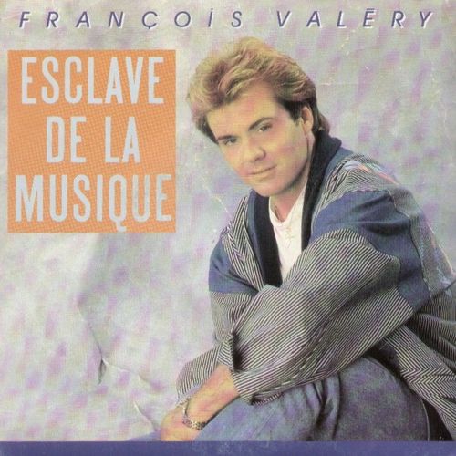 Esclave De La Musique (P. Delanoé - F. Valery) 4'04  /  Qu'est-Ce Que C'est Beau Dans Sa Tete  (P. Delanoé - F. Valery) 3'35