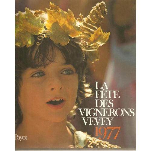 La Fete Des Vignerons Vevey, 1977