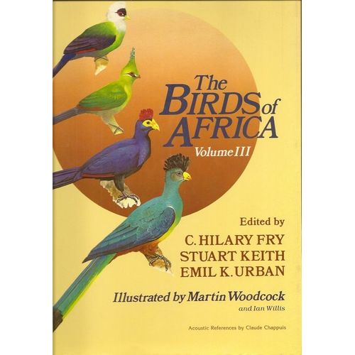 The Birds Of Africa: V. 3: Parrots To Woodpeckers