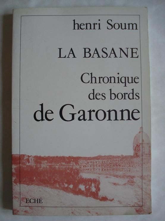 Chronique Des Bords De Garonne - N° 1 - La Basane